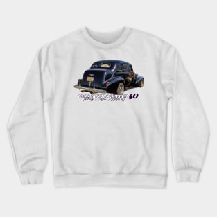 1938 Buick 8 Special Series 40 Touring Sedan Model 41 Crewneck Sweatshirt